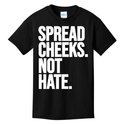 Spread Cheeks Not Hate Funny Gym Fitness And Workout Kids T-Shirt