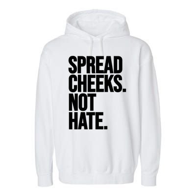 Spread Cheeks Not Hate Funny Gym Fitness And Workout Garment-Dyed Fleece Hoodie