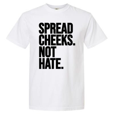 Spread Cheeks Not Hate Funny Gym Fitness And Workout Garment-Dyed Heavyweight T-Shirt