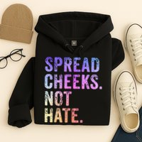 Spread Cheeks Not Hate Funny Hoodie