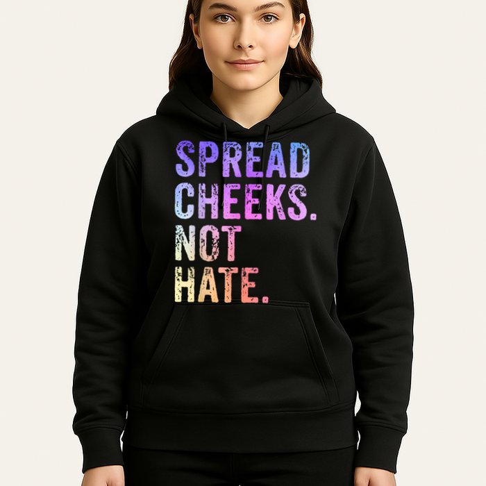 Spread Cheeks Not Hate Funny Hoodie