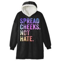 Spread Cheeks Not Hate Funny Hooded Wearable Blanket