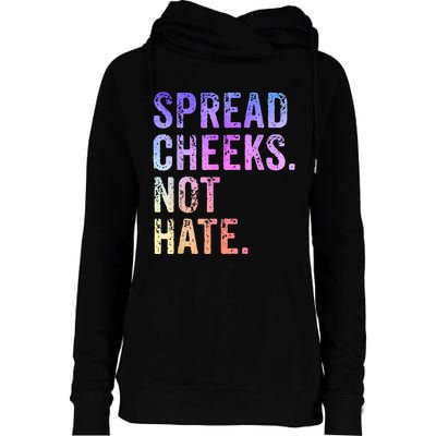 Spread Cheeks Not Hate Funny Womens Funnel Neck Pullover Hood