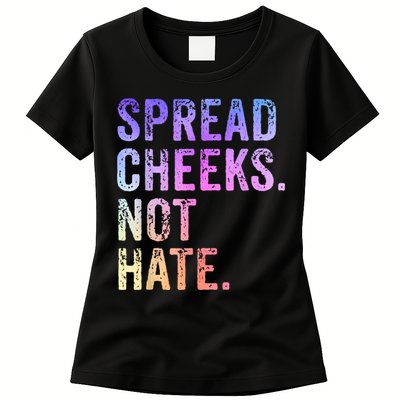 Spread Cheeks Not Hate Funny Womens T-Shirt