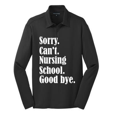 Sorry Cant Nursing School Future Nurse Nursing School Gift Silk Touch Performance Long Sleeve Polo