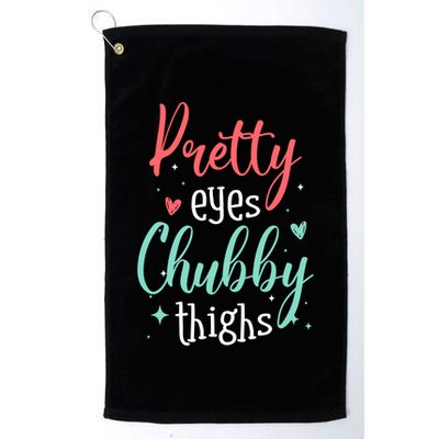 Strong Confident Or Pretty Eyes Chubby Thighs Gift Golf Towel