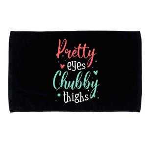 Strong Confident Or Pretty Eyes Chubby Thighs Gift Microfiber Hand Towel