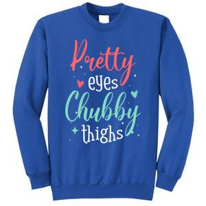 Strong Confident Or Pretty Eyes Chubby Thighs Gift Sweatshirt