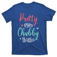 Strong Confident Or Pretty Eyes Chubby Thighs Gift T-Shirt