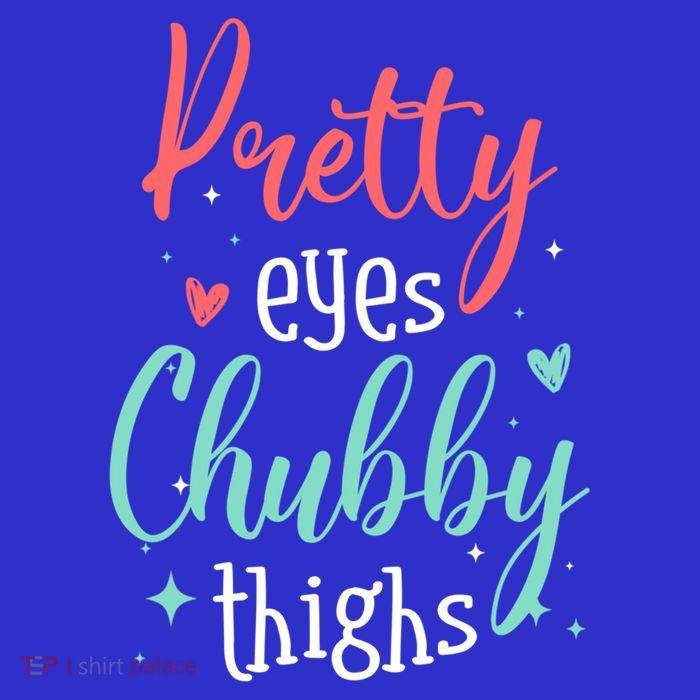 Strong Confident Or Pretty Eyes Chubby Thighs Gift T-Shirt