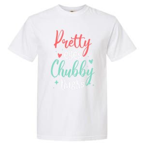 Strong Confident Or Pretty Eyes Chubby Thighs Gift Garment-Dyed Heavyweight T-Shirt