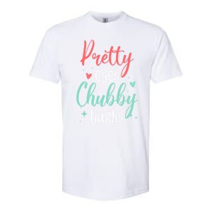 Strong Confident Or Pretty Eyes Chubby Thighs Gift Softstyle CVC T-Shirt