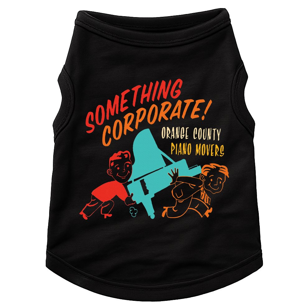 Something Corporate! Orange County Piano Mover Design Doggie Tank