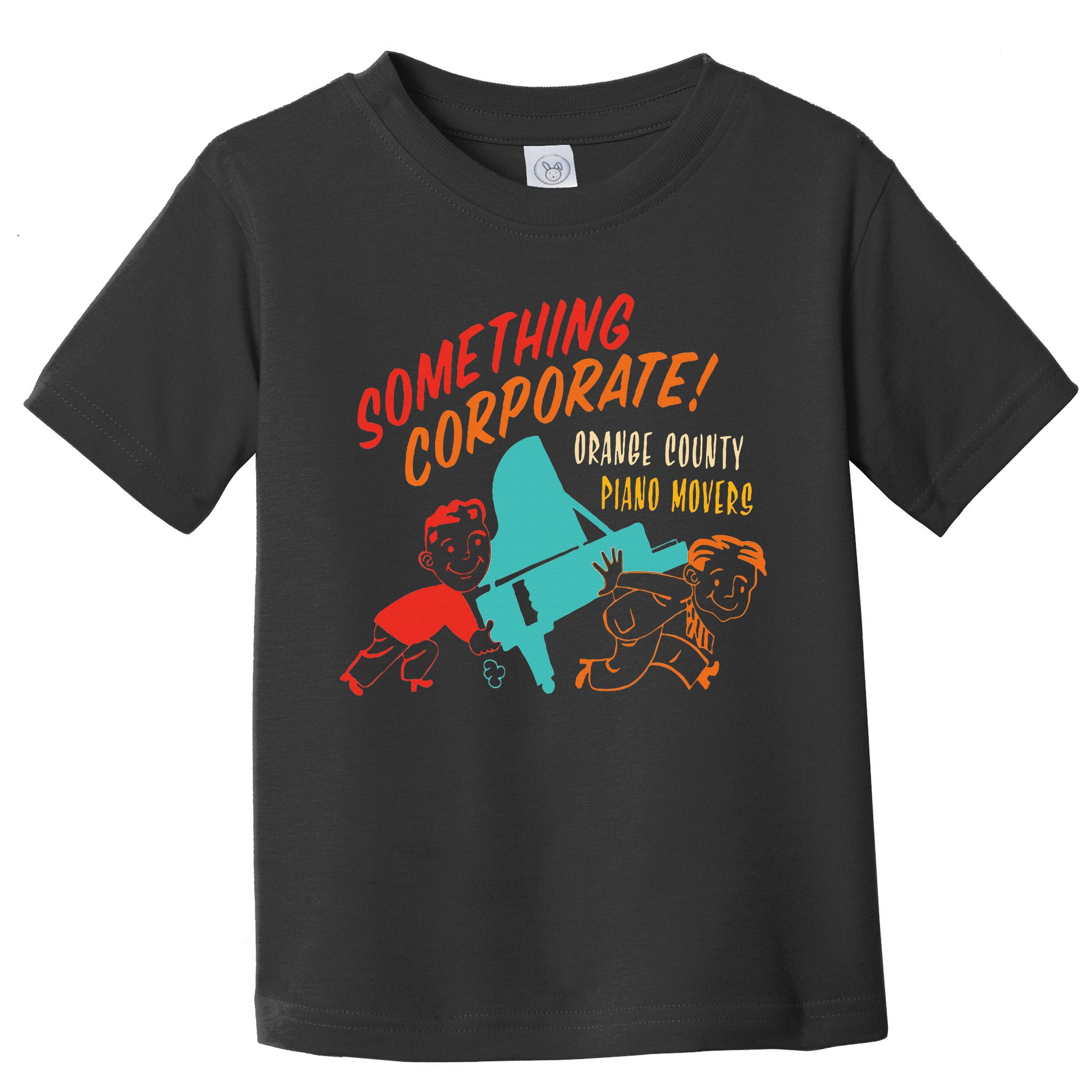 Something Corporate! Orange County Piano Mover Design Toddler T-Shirt