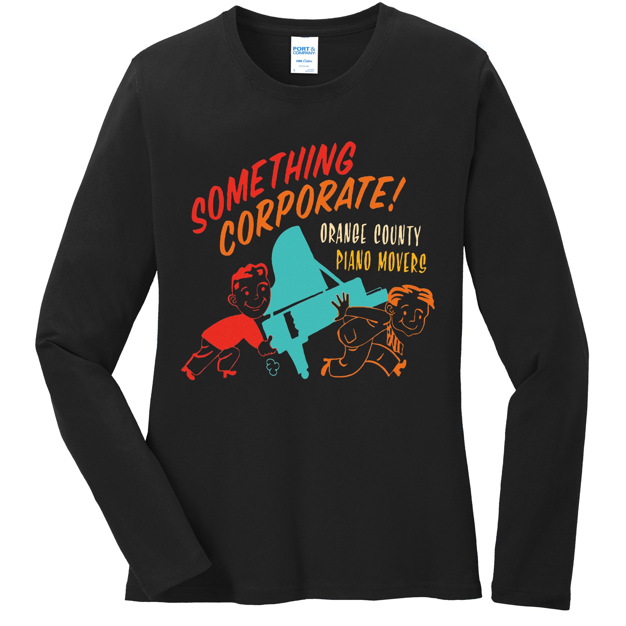 Something Corporate! Orange County Piano Mover Design Ladies Long Sleeve Shirt