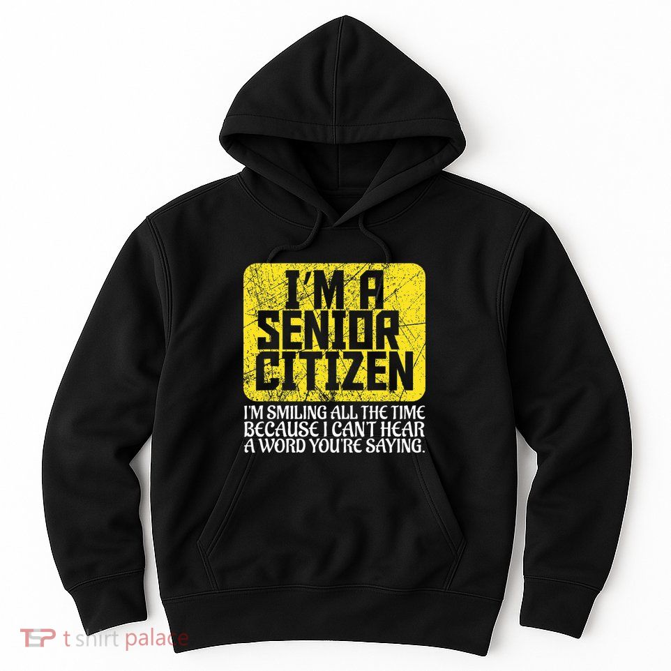 Senior Citizen Old People Hard Of Hearing Elderly Gift Hoodie