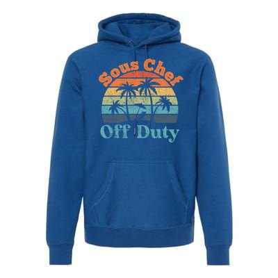 Sous Chef Off Duty Summer Break Funny Retiret Gift Premium Hoodie