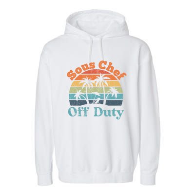 Sous Chef Off Duty Summer Break Funny Retiret Gift Garment-Dyed Fleece Hoodie