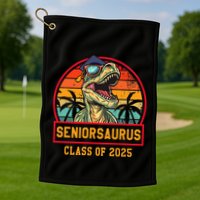 Seniorsaurus Class Of 2025 Senior Golf Towel