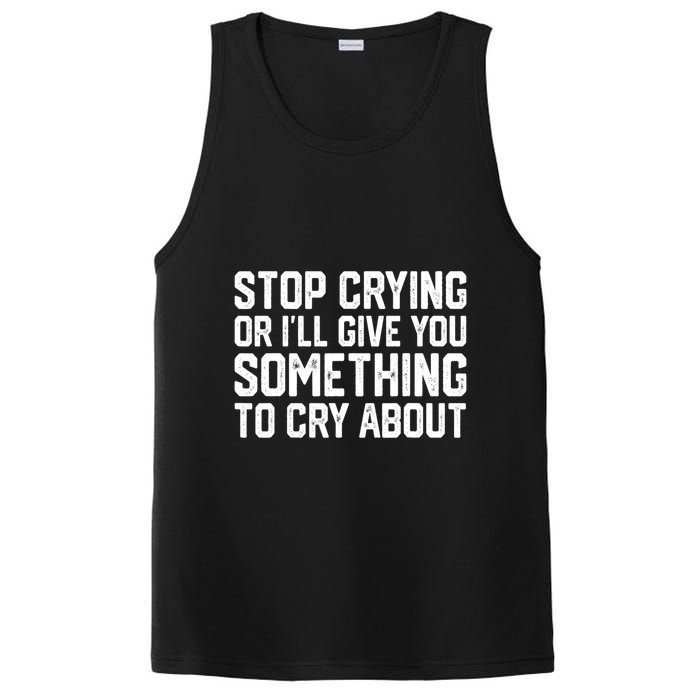 Stop Crying Or ILl Give You Something To Cry About PosiCharge Competitor Tank
