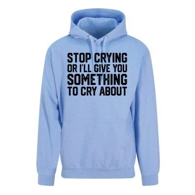 Stop Crying Or ILl Give You Something To Cry About Unisex Surf Hoodie