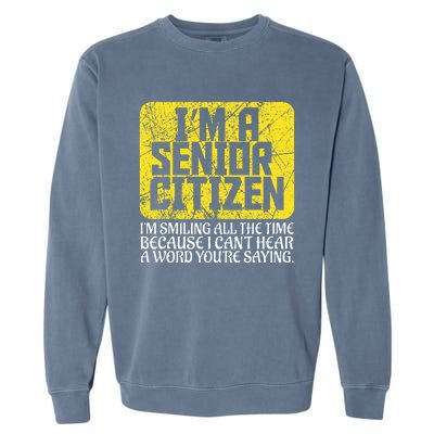 Senior Citizen Old People Hard Of Hearing Elderly Gift Garment-Dyed Sweatshirt