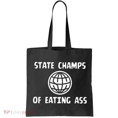 State Champ Of Eating Ass Bag