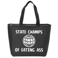 State Champ Of Eating Ass Zip Tote Bag