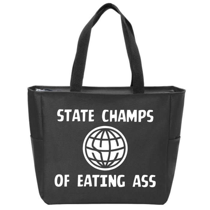 State Champ Of Eating Ass Zip Tote Bag