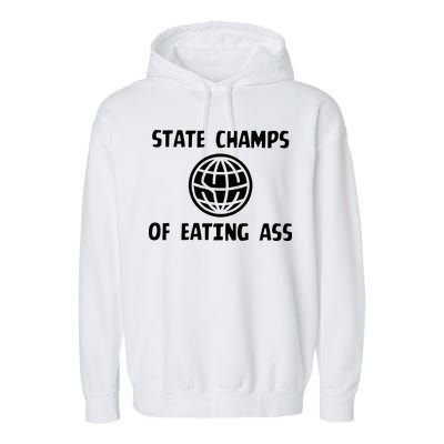 State Champ Of Eating Ass Garment-Dyed Fleece Hoodie