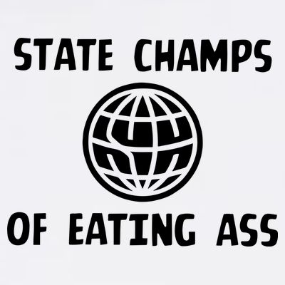 State Champ Of Eating Ass T-Shirt