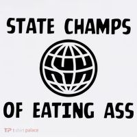 State Champ Of Eating Ass Womens T-Shirt