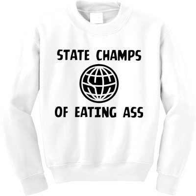 State Champ Of Eating Ass Kids Sweatshirt