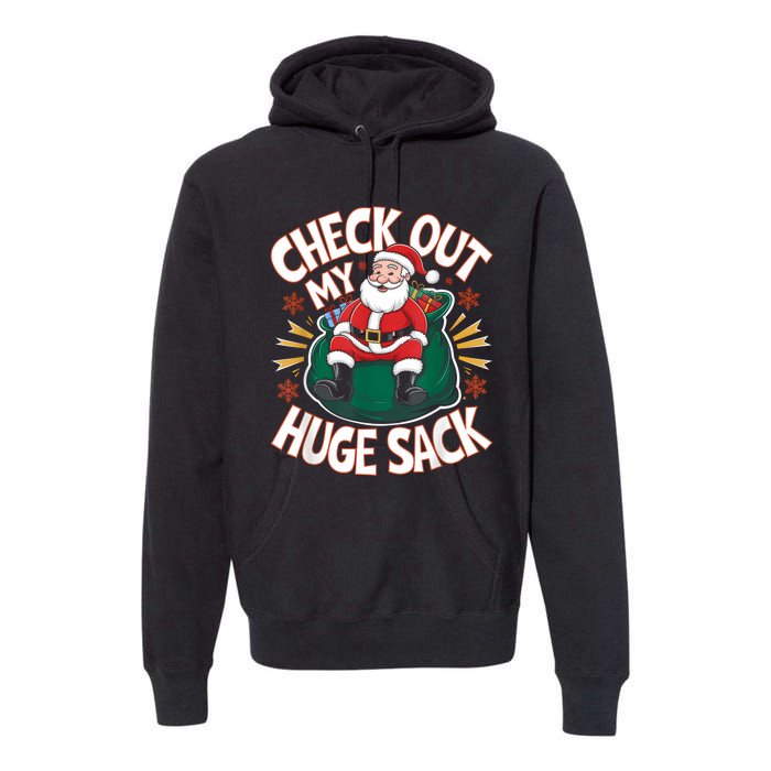 Santa Check Out My Huge Sack Christmas Premium Hoodie