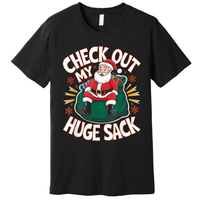 Santa Check Out My Huge Sack Christmas Premium T-Shirt