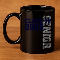 Senior Class Of 2025 Graduation 2025 Meaningful Gift 11oz C Handle Ceramic Mug