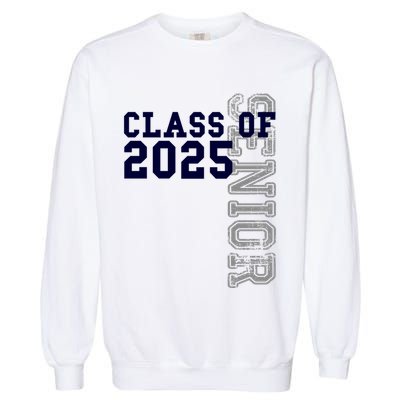 Senior Class Of 2025 Graduation 2025 Meaningful Gift Garment-Dyed Sweatshirt