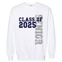 Senior Class Of 2025 Graduation 2025 Meaningful Gift Garment-Dyed Sweatshirt