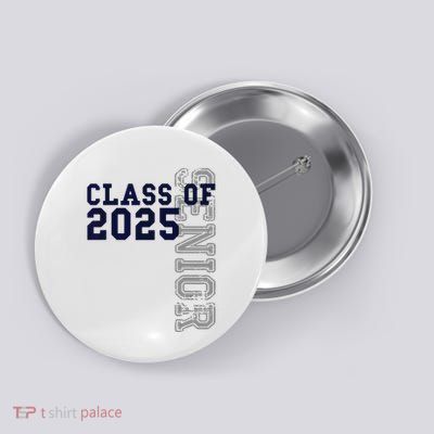 Senior Class Of 2025 Graduation 2025 Button