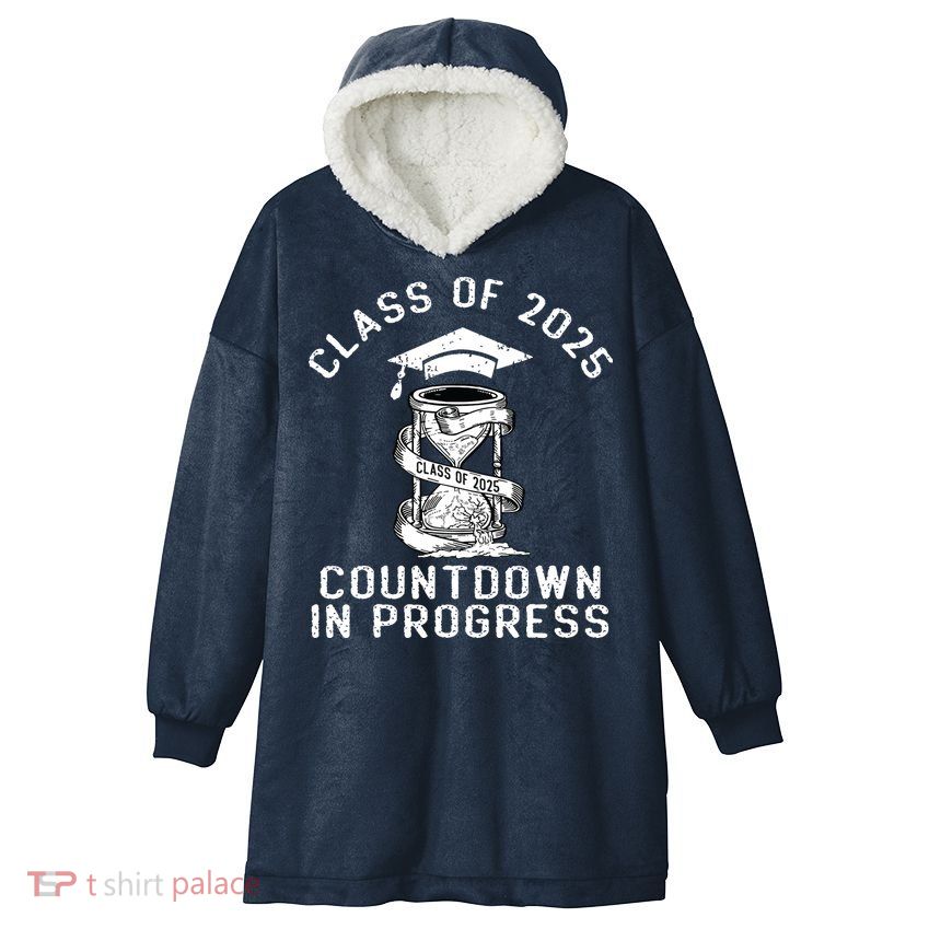 Senior Class Of 2025 Countdown To Graduation Gift Hooded Wearable Blanket