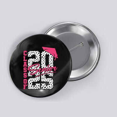 Senior Class Of 2025 Seniors Graduation 2025 Senior 2025 Button