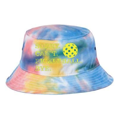 Sorry CanT Pickleball Bye Funny Player Dink Tie Dye Newport Bucket Hat