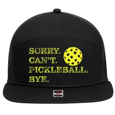 Sorry CanT Pickleball Bye Funny Player Dink 7 Panel Mesh Trucker Snapback Hat