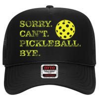 Sorry CanT Pickleball Bye Funny Player Dink High Crown Mesh Back Trucker Hat