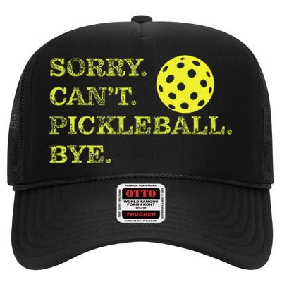 Sorry CanT Pickleball Bye Funny Player Dink High Crown Mesh Back Trucker Hat