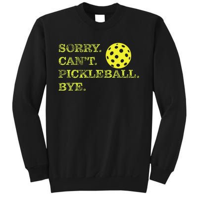 Sorry CanT Pickleball Bye Funny Player Dink Sweatshirt