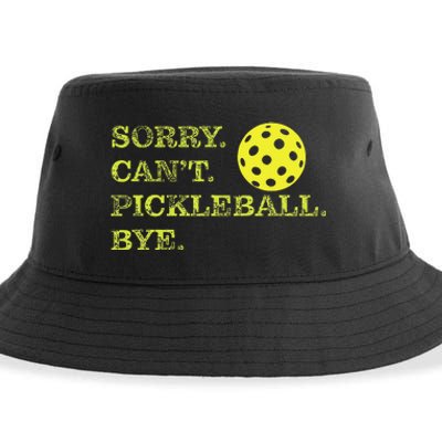 Sorry CanT Pickleball Bye Funny Player Dink Sustainable Bucket Hat