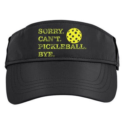 Sorry CanT Pickleball Bye Funny Player Dink Adult Drive Performance Visor