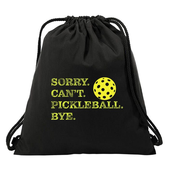 Sorry CanT Pickleball Bye Funny Player Dink Drawstring Bag