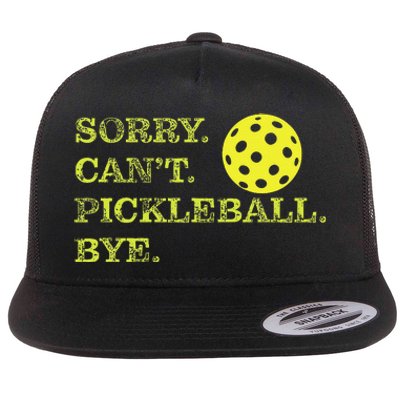 Sorry CanT Pickleball Bye Funny Player Dink Flat Bill Trucker Hat